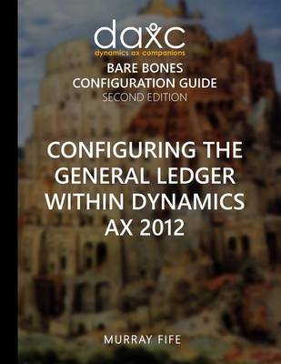 Cover of Configuring the General Ledger within Dynamics AX 2012