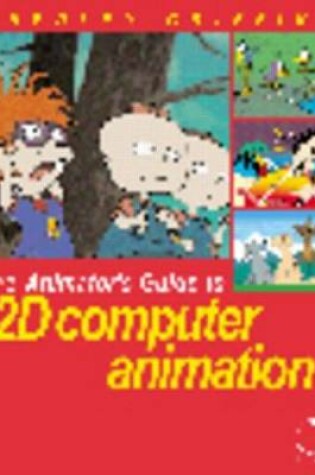 Cover of The Animator's Guide to 2D Computer Animation