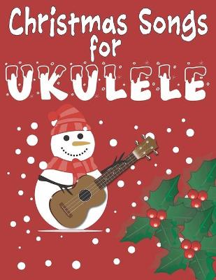 Book cover for Christmas Songs for Ukulele