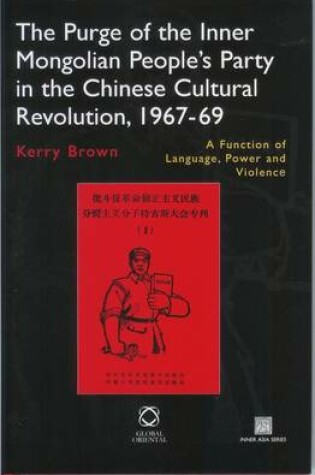 Cover of The Purge of the Inner Mongolian People's Party in the Chinese Cultural Revolution, 1967-69