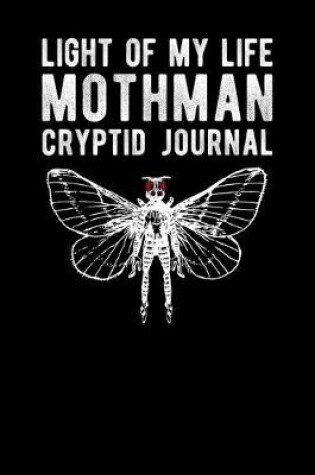 Cover of Light Of My Life Mothman Cryptid Journal