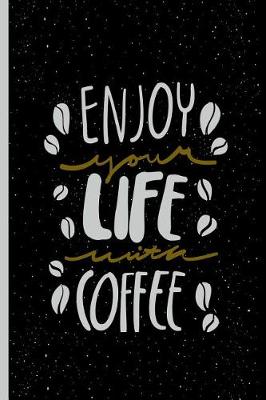 Book cover for Enjoy Your Life with Coffee