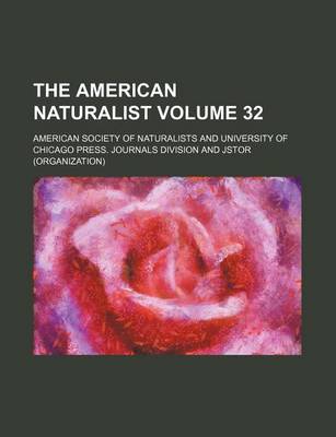 Book cover for The American Naturalist Volume 32