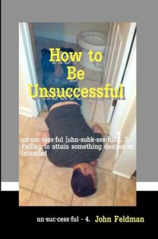 Cover of How to Be Unsuccessful