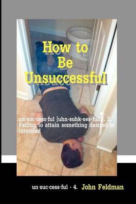 Book cover for How to Be Unsuccessful