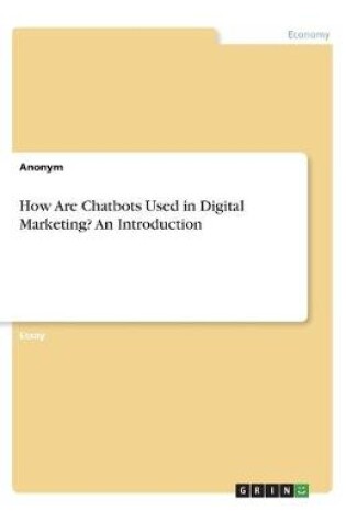 Cover of How Are Chatbots Used in Digital Marketing? An Introduction