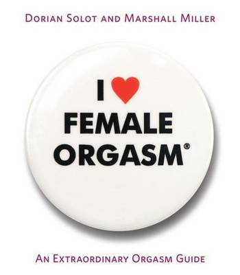 Book cover for I Love Female Orgasm: An Extraordinary Orgasm Guide