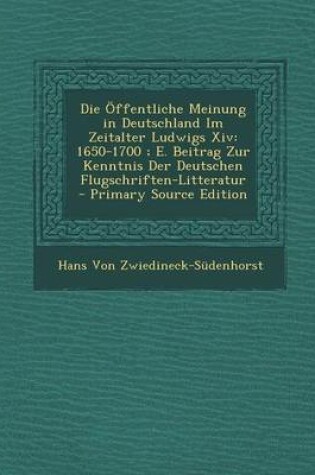 Cover of Die Offentliche Meinung in Deutschland Im Zeitalter Ludwigs XIV