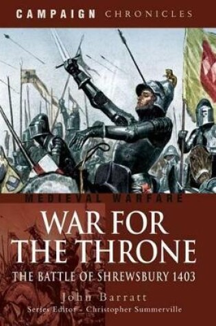 Cover of War for the Throne: the Battle of Shrewsbury 1403