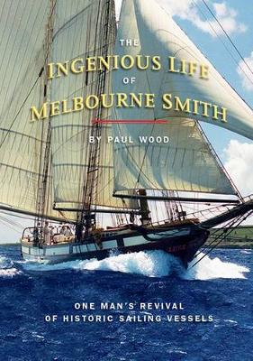 Book cover for The Ingenious Life of Melbourne Smith