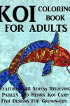 Book cover for Koi Coloring Book For Adults