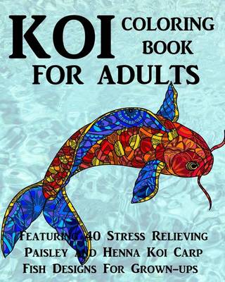 Cover of Koi Coloring Book For Adults