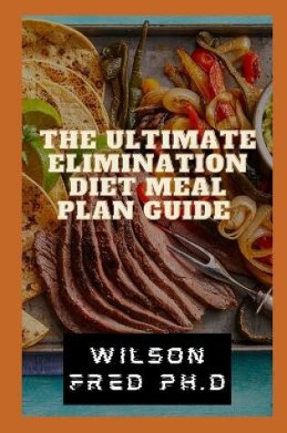 Cover of The Ultimate Elimination Diet Meal Plan Guide
