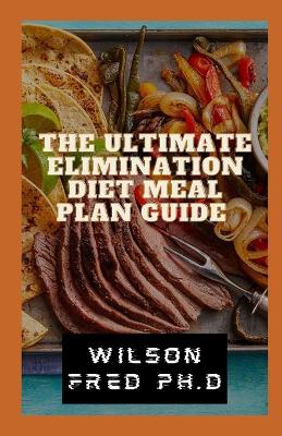 Book cover for The Ultimate Elimination Diet Meal Plan Guide