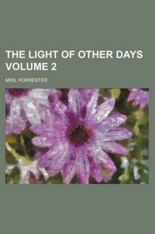 Cover of The Light of Other Days Volume 2