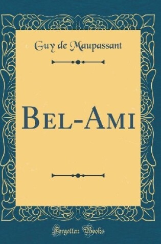 Cover of Bel-Ami (Classic Reprint)