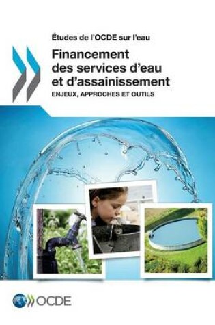 Cover of �tudes de l'OCDE sur l'eau Financement des services d'eau et d'assainissement