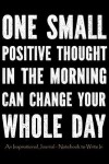 Book cover for One Small Positive Thought in The Morning Can Change Your Whole Day