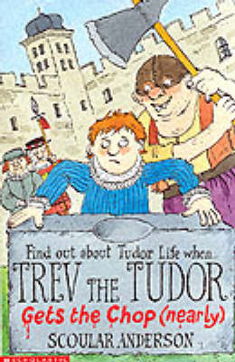 Book cover for Trev the Tudor - Gets the Chop (Nearly)