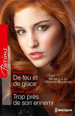 Book cover for de Feu Et de Glace - Trop Pres de Son Ennemi