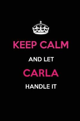 Book cover for Keep Calm and Let Carla Handle It