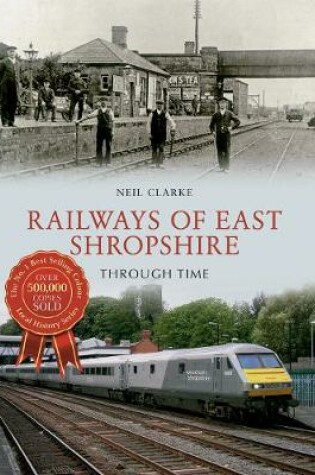 Cover of Railways of East Shropshire Through Time