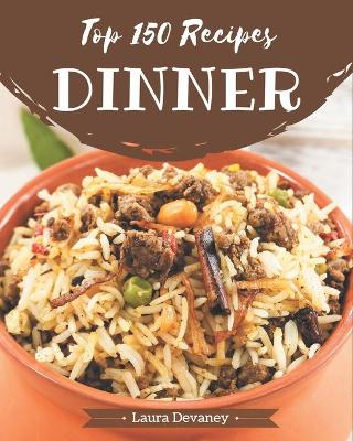Book cover for Top 150 Dinner Recipes