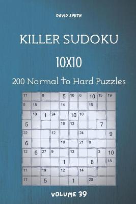 Book cover for Killer Sudoku - 200 Normal to Hard Puzzles 10x10 vol.39