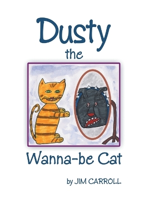 Book cover for Dusty the Wanna-be Cat