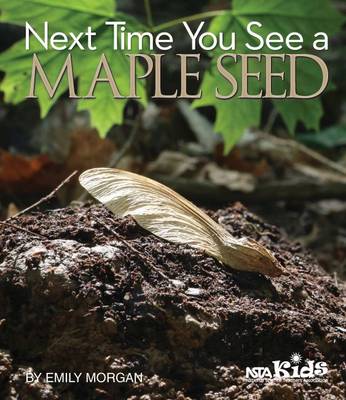 Cover of Next Time You See a Maple Seed