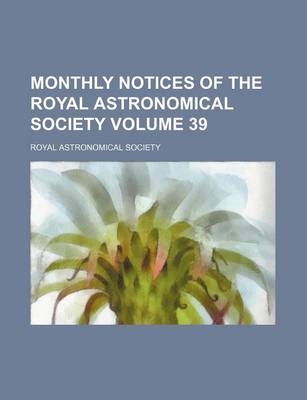 Book cover for Monthly Notices of the Royal Astronomical Society Volume 39