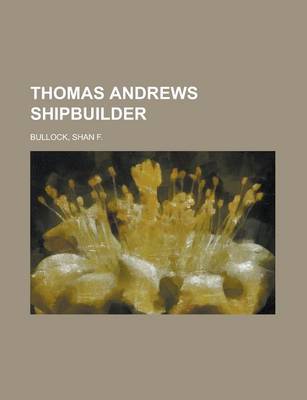 Book cover for Thomas Andrews Shipbuilder