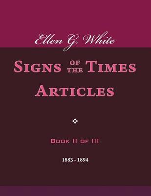 Book cover for Ellen G. White Signs of the Times Articles, Book II of III