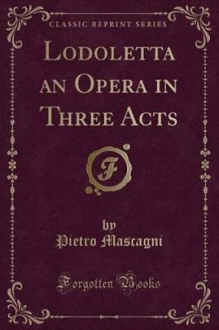 Cover of Lodoletta an Opera in Three Acts (Classic Reprint)