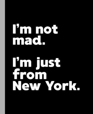 Book cover for I'm not mad. I'm just from New York.