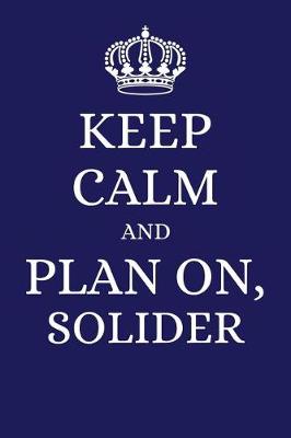Book cover for Keep Calm and Plan on Solider