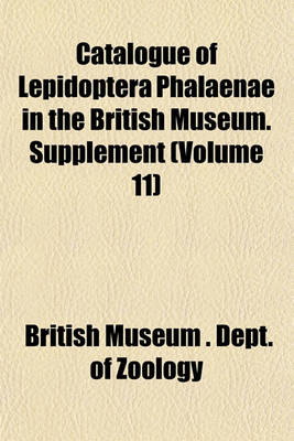 Book cover for Catalogue of Lepidoptera Phalaenae in the British Museum. Supplement (Volume 11)