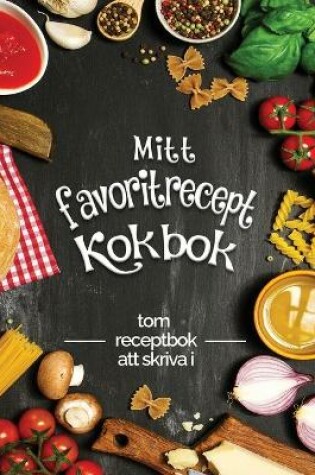 Cover of Mitt favorit recept kokbok tom receptbok att skriva i