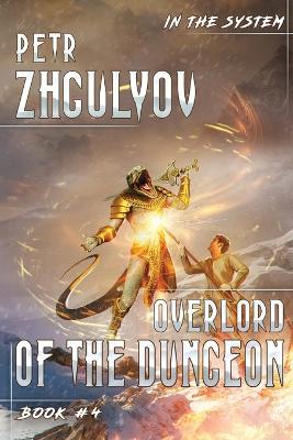 Book cover for Overlord of the Dungeon (In the System Book #4)