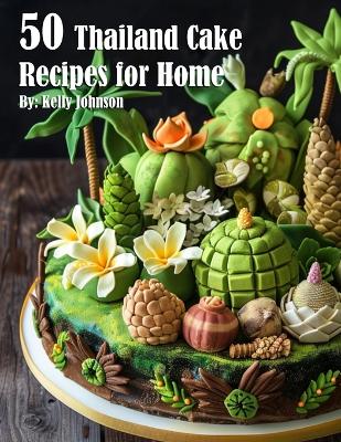 Book cover for 50 Thailand Cake Recipes for Home