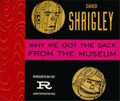 Book cover for Why We Got the Sack from the Museum