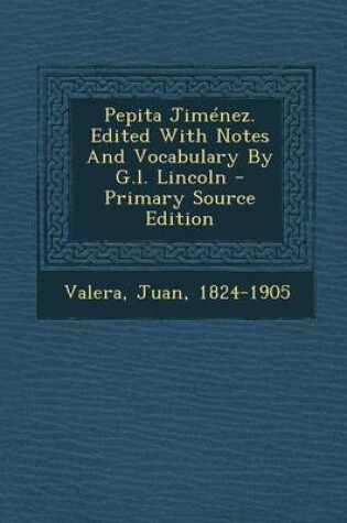 Cover of Pepita Jimenez. Edited with Notes and Vocabulary by G.L. Lincoln - Primary Source Edition