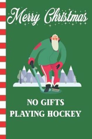 Cover of Merry Christmas No Gifts Playing Hockey
