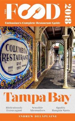Book cover for Tampa Bay - 2018 - The Food Enthusiast's Complete Restaurant Guide