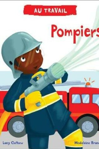 Cover of Au Travail: Pompiers
