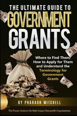 Book cover for The Ultimate Guide to Goverment Grant