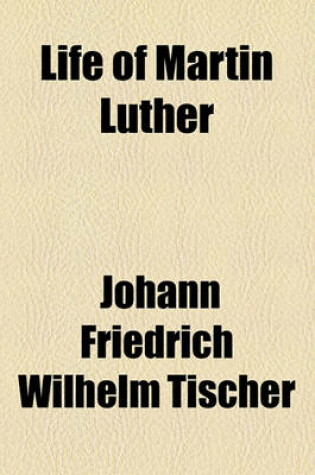 Cover of Life of Martin Luther