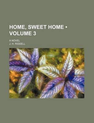 Book cover for Home, Sweet Home (Volume 3); A Novel