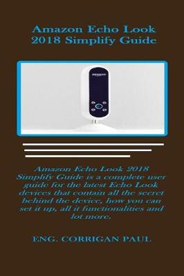 Book cover for Amazon Echo Look 2018 Simplify Guide