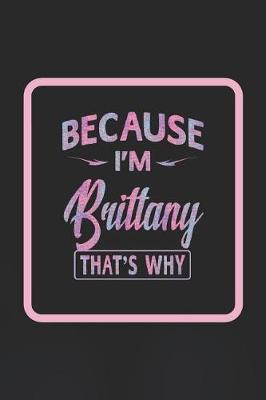 Book cover for Because I'm Brittany That's Why